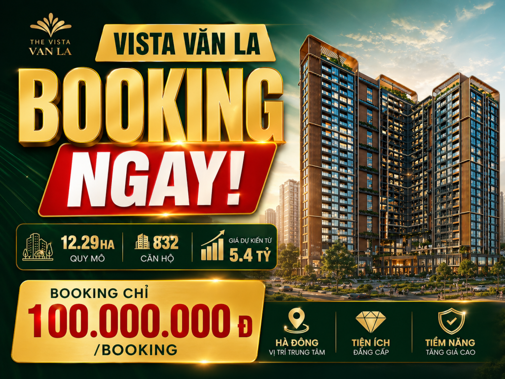 Điều kiện đặt booking The Vista Van La 100 triệu đồng giai đoạn 1