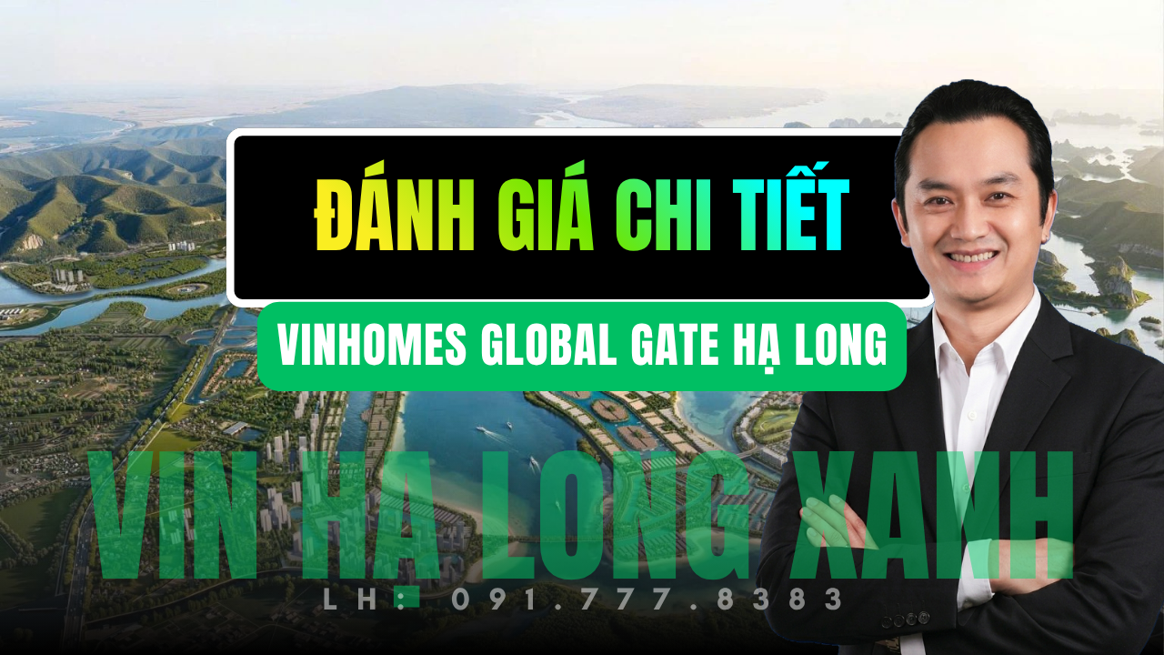 đánh giá Vin Hạ Long Xanh tổng quán dự án 2026