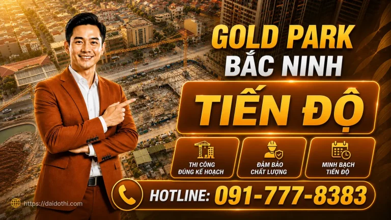 tiến độ thi công gold park bắc ninh 2026